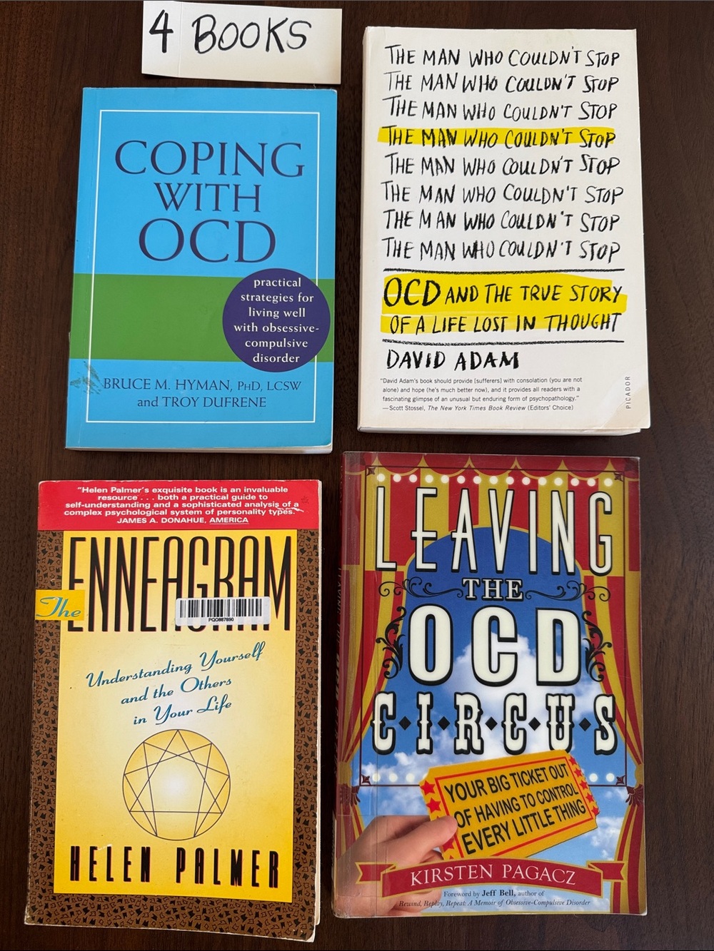 4 BOOKS:COPING OCD Hyman & Dufrene; MAN COULDN’T STOP; LEAVING CIRCUS; ENNEAGRAM